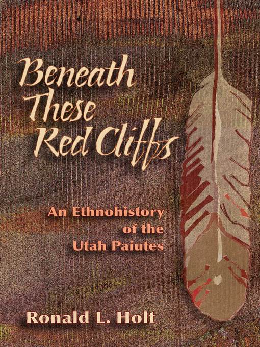 Title details for Beneath These Red Cliffs by Ronald L Holt - Available